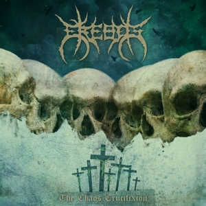 CD Shop - EREBOS CHAOS CRUCIFIXION