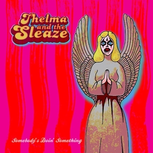 CD Shop - THELMA AND THE SLEAZE SOMEBODY\