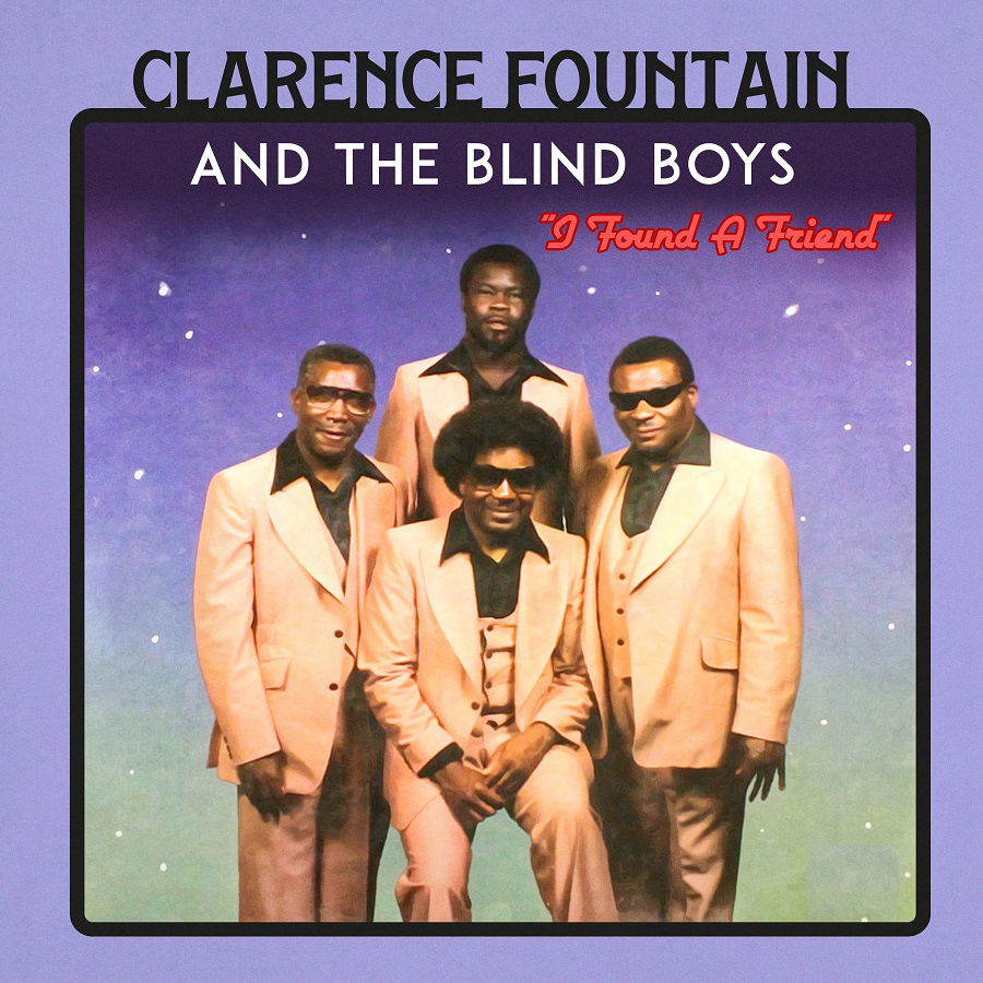 CD Shop - CLARENCE FOUNTAIN,BLIND BOYS OF ALABAMA I FOUND A FRIEND