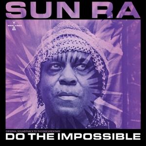 CD Shop - SUN RA DO THE IMPOSSIBLE: ORI...