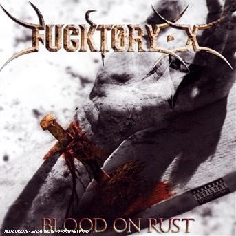 CD Shop - FUCKTORY-X BLOOD ON RUST