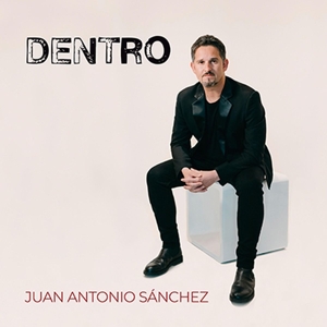 CD Shop - JUAN ANTONIO SANCHEZ DENTRO