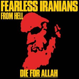 CD Shop - FEARLESS IRANIANS FROM HELL DIE FOR ALLAH