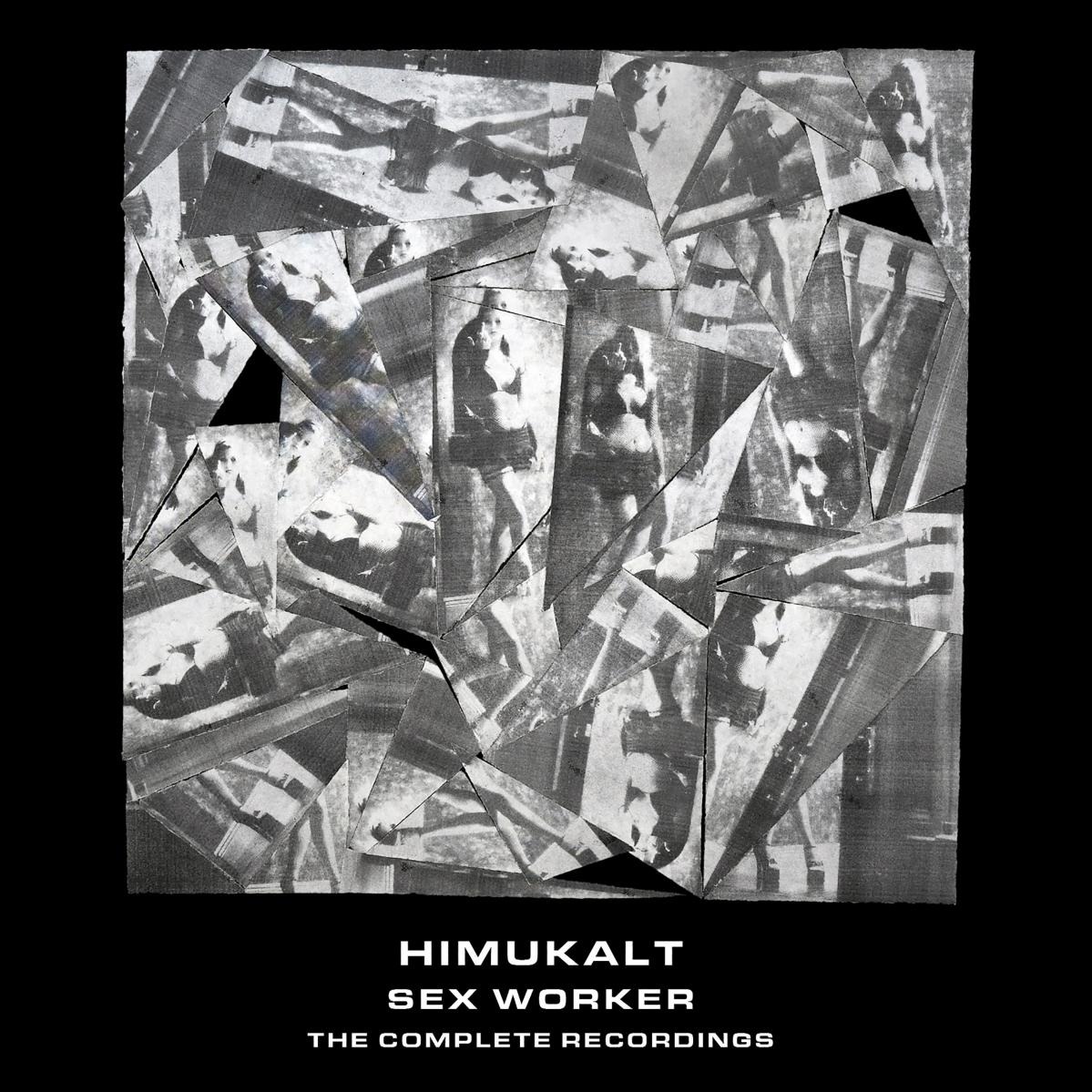 CD Shop - HIMUKALT SEX WORKER: COMPLETE R...