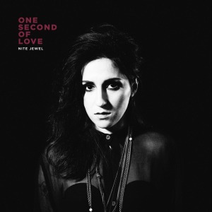 CD Shop - NITE JEWEL ONE SECOND OF LOVE