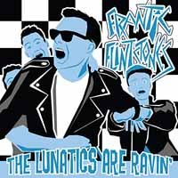 CD Shop - THE FRANTIC FLINTSTONES \"LUNATICS ARE RAVIN\