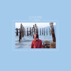 CD Shop - JOSIENNE CLARKE IN ALL WEATHER