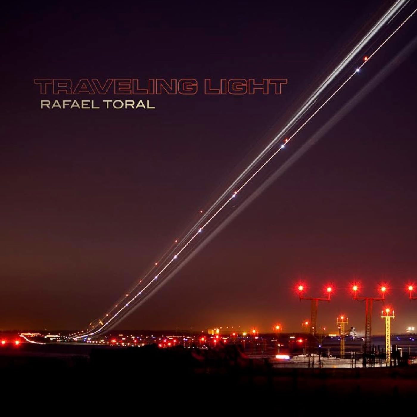 CD Shop - RAFAEL TORAL TRAVELING LIGHT