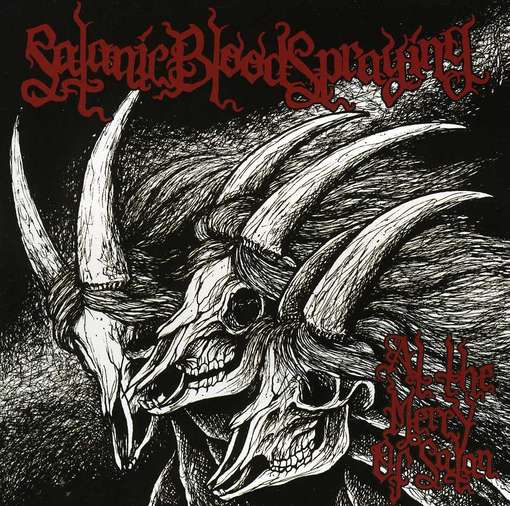 CD Shop - SATANIC BLOODSPRAYING AT THE MERCY OF SATAN