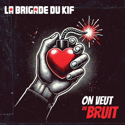 CD Shop - LA BRIGADE DU KIF ON VEUT DU BRUIT