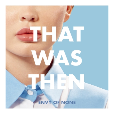 CD Shop - ENVY OF NONE THAT WAS THEN, THIS IS NO