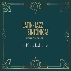 CD Shop - LATIN JAZZ SINFONICA & GERMANPOPS ORCHESTRA KALEIDOSKOP