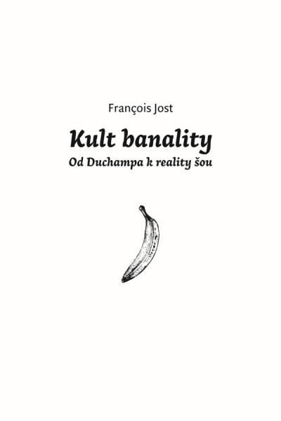 CD Shop - JOST FRANCOIS KULT BANALITY / OD DUCHAMPA K REALITY SHOW