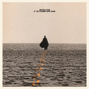CD Shop - JIM SULLIVAN IF THE EVENING WERE DAWN