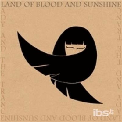 CD Shop - LAND OF BLOOD AND SUNSHINE LADY AND THE TRANCE