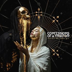 CD Shop - CONFESSIONS OF A TRAITOR THIS PAIN WILL SERVE YOU