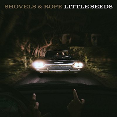 CD Shop - SHOVELS AND ROPE LITTLE SEEDS