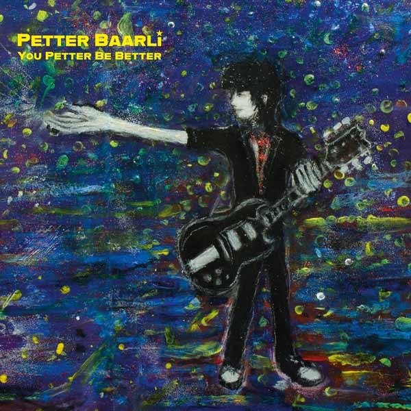 CD Shop - PETTER BAARLI YOU BETTER BE BETTER