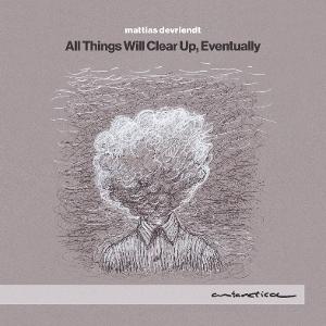 CD Shop - MATTIAS DEVRIENDT ALL THINGS WILL CLEAR ...