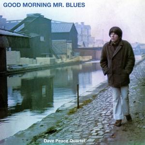 CD Shop - DAVE PEACE QUARTET GOOD MORNING MR BLUES