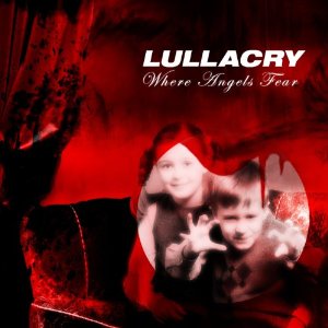 CD Shop - LULLACRY WHERE ANGELS FEAR