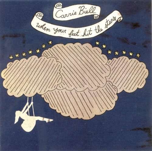 CD Shop - CARRIE BIELL WHEN YOUR FEET HIT THE...