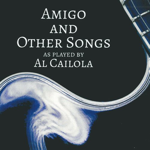 CD Shop - AL CAIOLA AMIGO AND OTHER SONGS