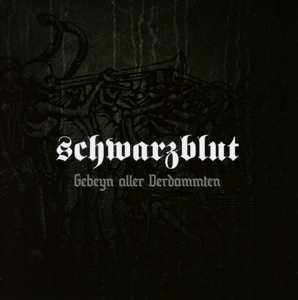 CD Shop - SCHWARZBLUT GEBEYN ALLER VERDAMMTEN