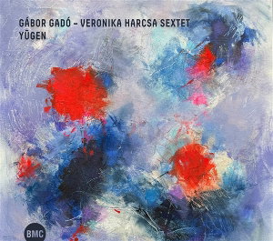 CD Shop - GABOR GADO- VERONIKA HARCSA SEXTET YUGEN