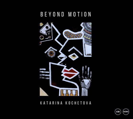 CD Shop - KATARINA KOCHETOVA BEYOND MOTION
