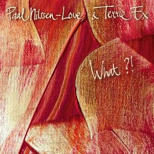 CD Shop - PAAL NILSSEN-LOVE,TERRIE EX WHAT?