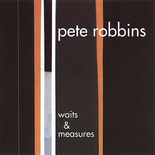 CD Shop - PETE ROBBINS WAITS AND MEASURES