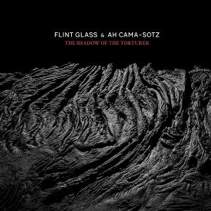 CD Shop - FLINT GLASS & AH CAMA-SOTZ SHADOW OF THE TORTURER