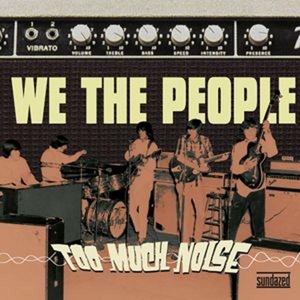 CD Shop - WE THE PEOPLE (FL) TOO MUCH NOISE