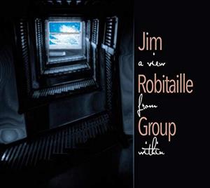 CD Shop - JIM ROBITAILLE VIEW FROM WITHIN
