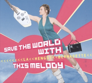 CD Shop - BERNADETTE LA HENGST SAVE THE WORLD WITH TH...