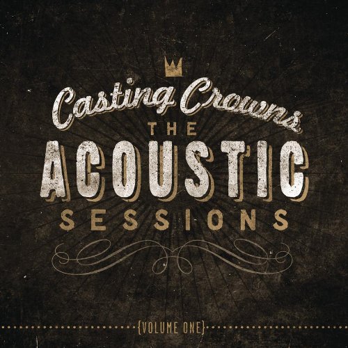 CD Shop - CASTING CROWNS ACOUSTIC SESSIONS {VOL...