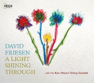 CD Shop - DAVID FRIESEN,KYIV MOZART STRING QUARTET A LIGHT SHINING THROUGH