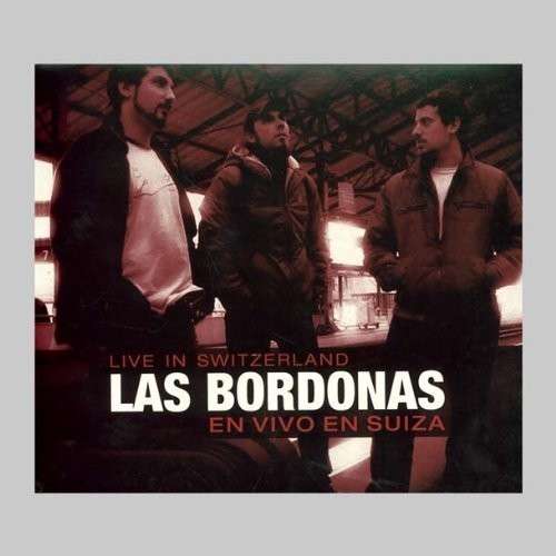 CD Shop - LAS BORDONAS EN VIVO EN SUIZA
