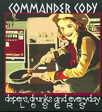 CD Shop - COMMANDER CODY DOPERS, DRUNKS AND EVE...