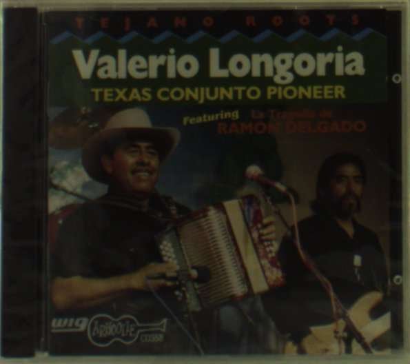 CD Shop - VALERIO LONGORIA TEXAS CONJUNTO PIONEER