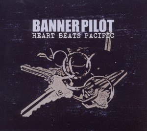 CD Shop - BANNER PILOT HEART BEATS PACIFIC