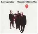 CD Shop - REFRIGERATOR COMEDY MINUS ONE