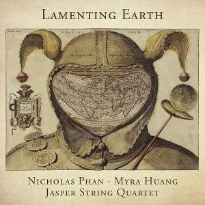 CD Shop - NICHOLAS PHAN,JASPER STRING QUARTET LAMENTING EARTH