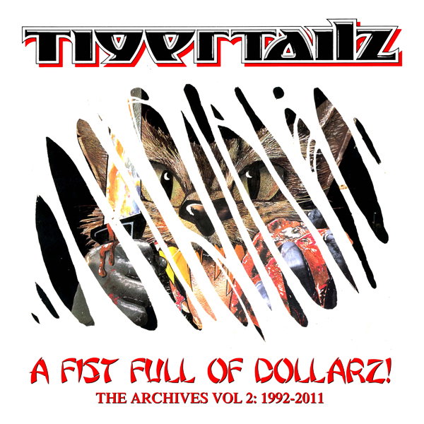 CD Shop - TIGERTAILZ A FIST FULL OF DOLLARZ THE ARCHIVES VOL 2: 1992 2011