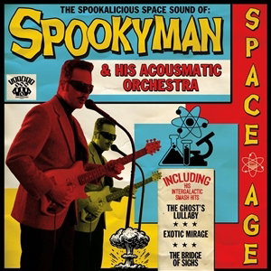 CD Shop - SPOOKYMAN & HIS ACOUSMATIC ORCHESTRA THE SPOOKALICIOUS SPACE SOUND OF