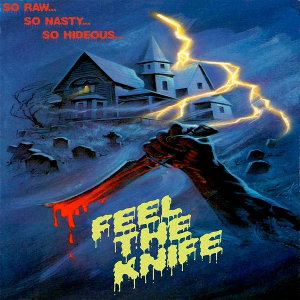 CD Shop - FEEL THE KNIFE SO RAW...SO NASTY...SO HIDEOUS..