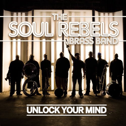 CD Shop - SOUL REBELS BRASS BAND UNLOCK YOUR MIND