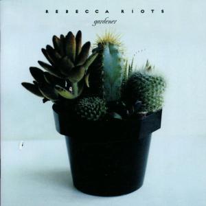 CD Shop - REBECCA RIOTS GARDENER
