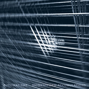 CD Shop - AUTOMATISME MOMENTFORM ACCUMULATIONS